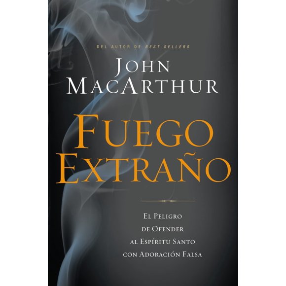 Libro Fuego extraño: El peligro de ofender al Espíritu Santo