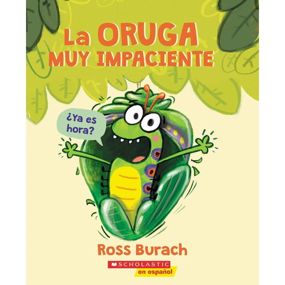 Libro Scholastic: La oruga muy impaciente, edición en español.