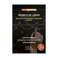 Futbol De Libro - Modelo De Juego Estructura Metodologia Y Aplicacion Practica