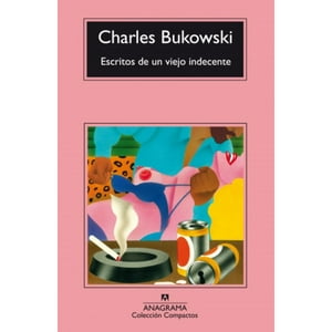 Anagrama - Libro Escritos De Un Viejo Indecente