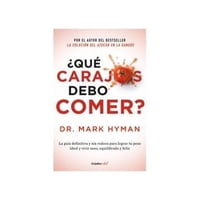 Grijalbo - Libro ¿ Qué Carajos Debo Comer ? - Mark Hyman ; Mark Hyman