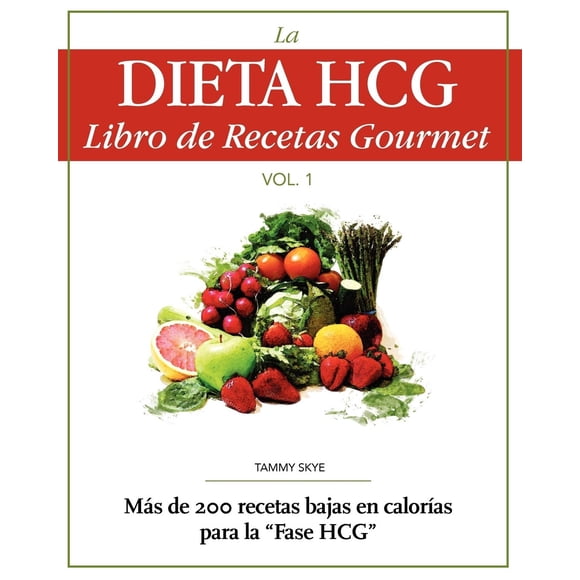 Libro de recetas La Dieta HCG Gourmet: más de 200 recetas bajas en calorías