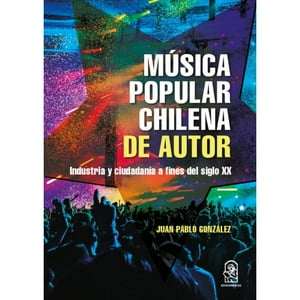 Ediciones Uc - Libro Música Popular Chilena De Autor /013