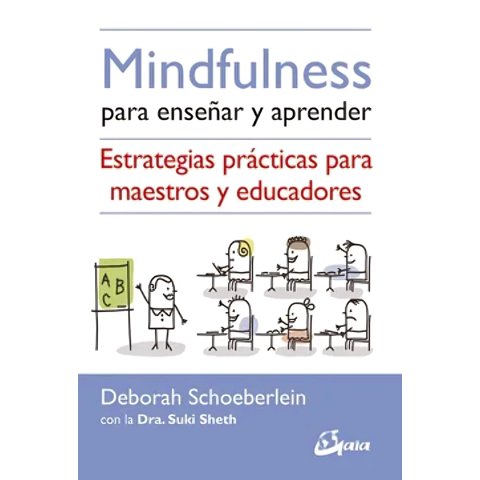 Gaia Ediciones - Mindfulness Para Enseñar Y Aprender