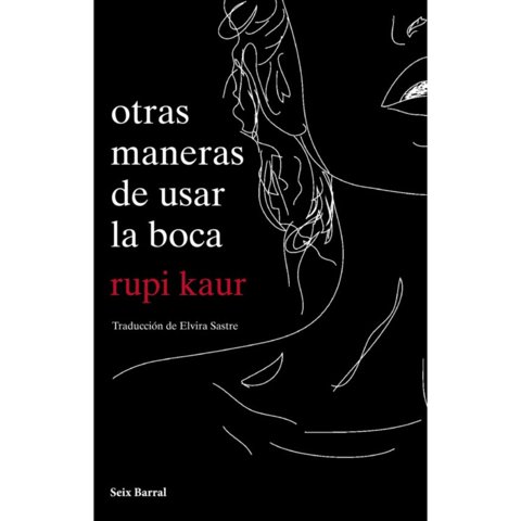 Seix Barral - Libro Otras Maneras De Usar La Boca