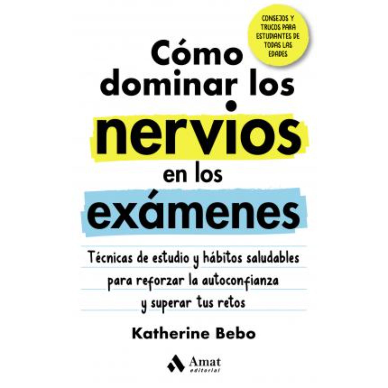 Amat Editorial - Libro Como Dominar Los Nervios En Los Exámenes
