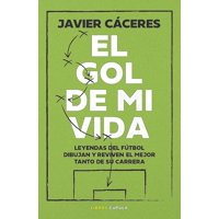 Cúpula - Libro El Gol De Mi Vida - Javier Cáceres