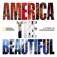 America The Beautiful: Una Historia En Fotografías (Serie De Coleccionistas National Geographic)