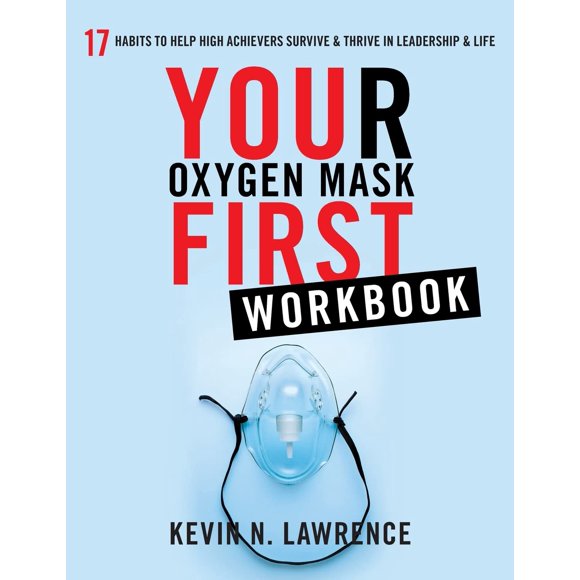 Workbook Your Oxygen Mask First Lioncrest Publishing