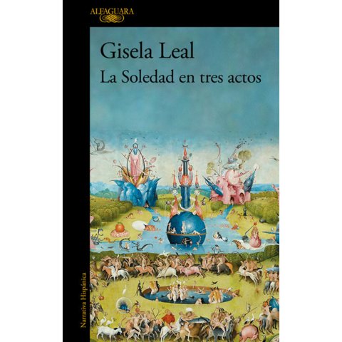 Alfaguara - Libro La Soledad En Tres Actos (Mdl)