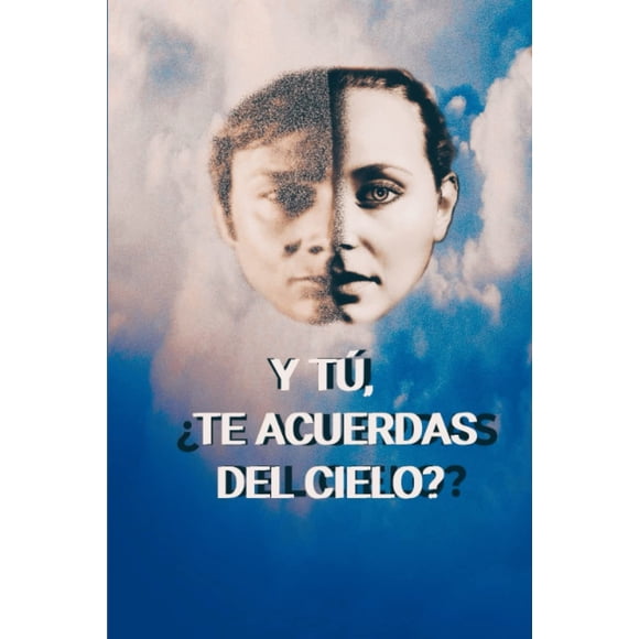 Libro Y tú, ¿Te acuerdas del cielo? : Allí, la verdadera realidad.