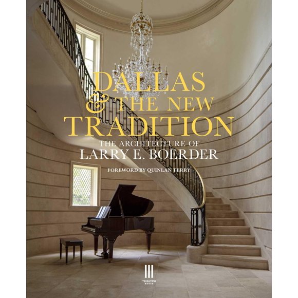 Dallas y la Nueva Tradición: La Arquitectura de Larry E. Boerder (Acc Art Books)