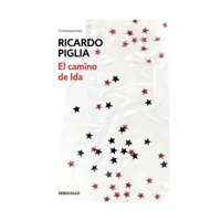 Debols!Llo - Libro El Camino De Ida Ricardo Piglia