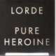 thumbnail image 1 of CD Lorde – Pure Heroine, 1 of 2