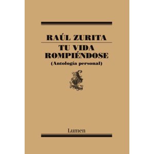 Lumen - Tu Vida Rompiéndose. Antología Personal