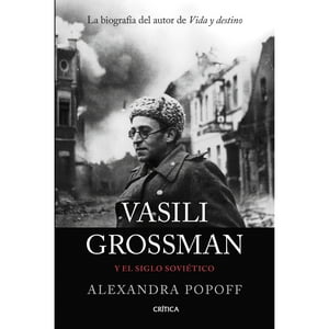 Critica - Libro Vasili Grossman Y El Siglo Soviético
