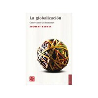 Fondo De Cultura Económica - Libro La Globalización- Consecuencias Humanas /907