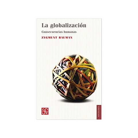 Fondo De Cultura Económica - Libro La Globalización- Consecuencias Humanas /907