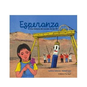 Ediciones Mac-Kay - Esperanza. Una Historia Del Rescate De Los 33