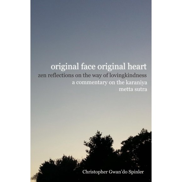 Original Face, Original Heart: Reflexiones Zen sobre la Bondad Amorosa