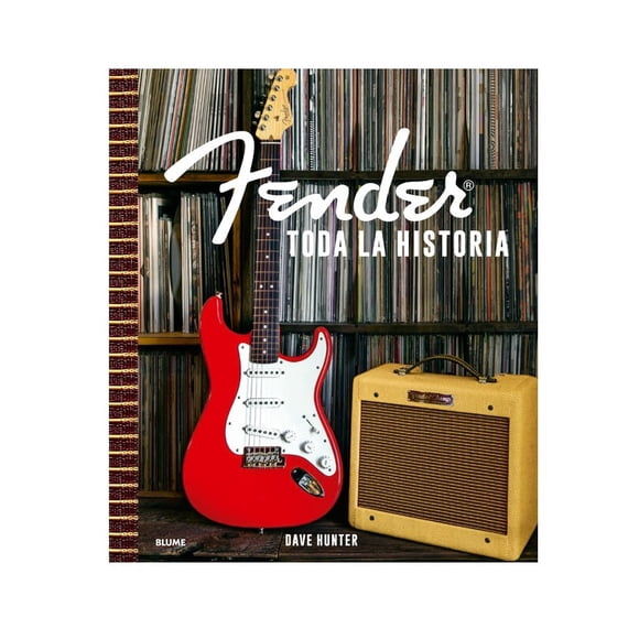 Fender. Toda La Historia
