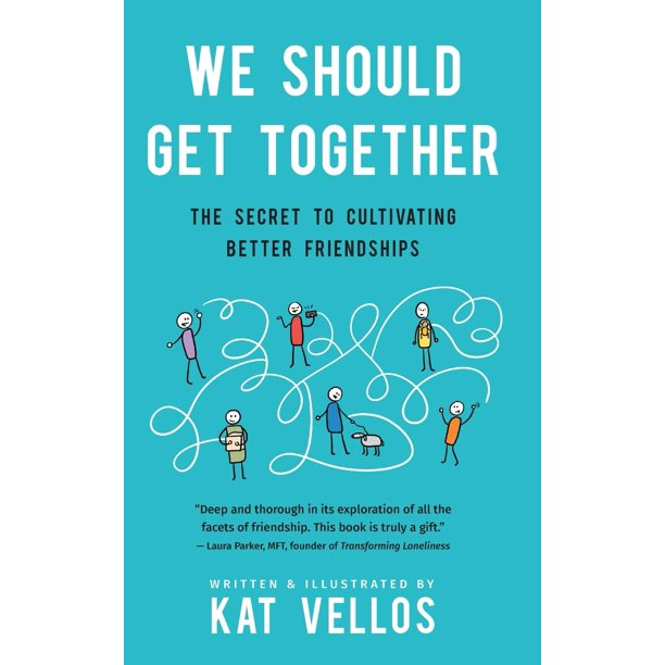 Libro "We Should Get Together: El secreto para cultivar mejores amistades" de Katherine Vellos