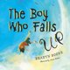 thumbnail image 1 of Libro The Boy Who Falls Up de Risen House Publishing, 1 of 1