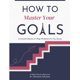 thumbnail image 1 of How to Master Your Goals: A Curated Collection of 1-Page Worksheets for Your Success, 1 of 1