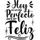 thumbnail image 1 of Frase Deco Hoy Es Un Día Perfecto Para Ser FR-11089, 1 of 3