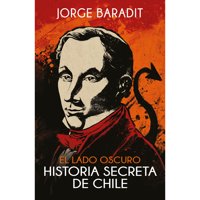 Sudamericana - Libro El Lado Oscuro De La Historia De Chile