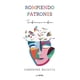 thumbnail image 1 of Libro Rompiendo patrones: Transformarse para transformar, 1 of 1