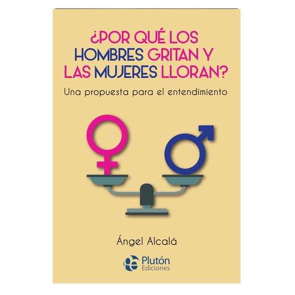 ¿por Qué los Hombres Gritan y las Mujeres Lloran