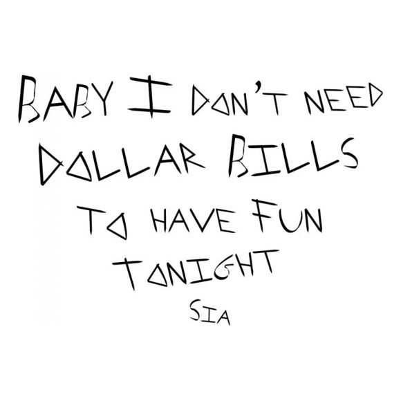 Decomural Dollar Bills Sia Song Lyrics WS-44058