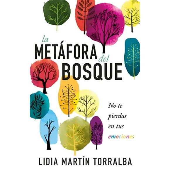 LIBRO La Metáfora Del Bosque - LIDIA MARTIN TORRALBA