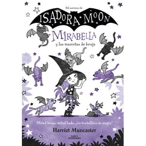 Alfaguara Infantil Juvenil - Libro Mirabella Y Las Mascotas De Bruja - Harriet Muncaster