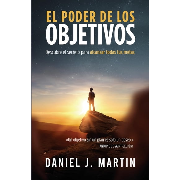 Libro El poder de los objetivos: Descubre el secreto para alcanzar todas tus metas (Desarrollo Personal Y Autoayuda)