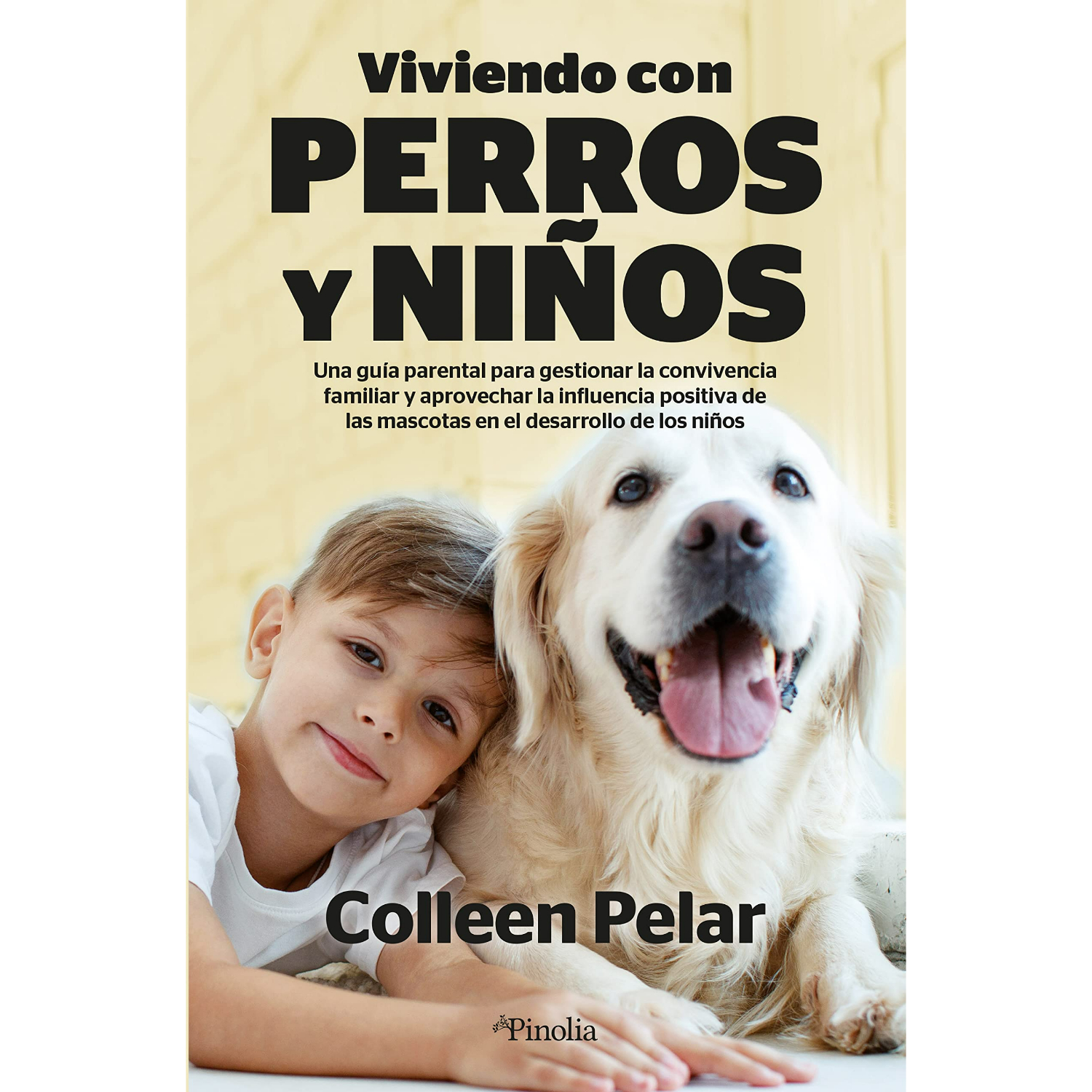Editorial Pinolia - Libro Viviendo Con Perros Y Niños