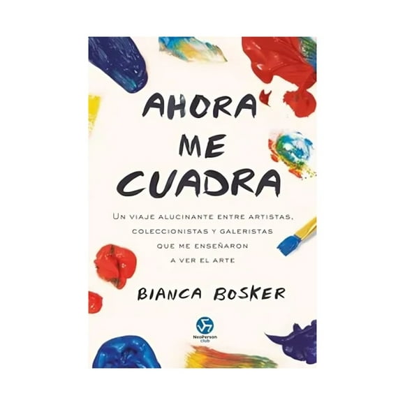 LIBRO Ahora Me Cuadra - Bianca Bosker