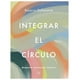 thumbnail image 1 of Integrar El Círculo (remover Reconocer Renacer) (tapa Rústica) Rosario Oyhanarte Libro, 1 of 2