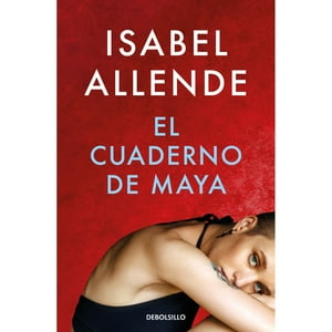 Debolsillo - Libro El Cuaderno De Maya - Isabel Allende
