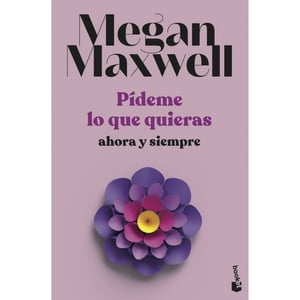 Booket - Libro Pídeme Lo Que Quieras, Ahora Y Siempre. 2