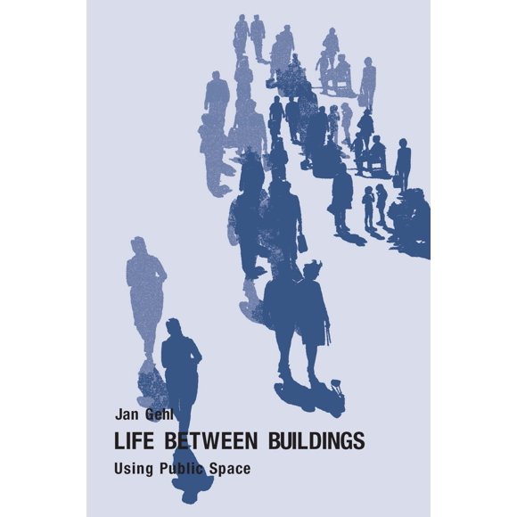 Libro: Life Between Buildings – Usando el Espacio Público (Island Press)