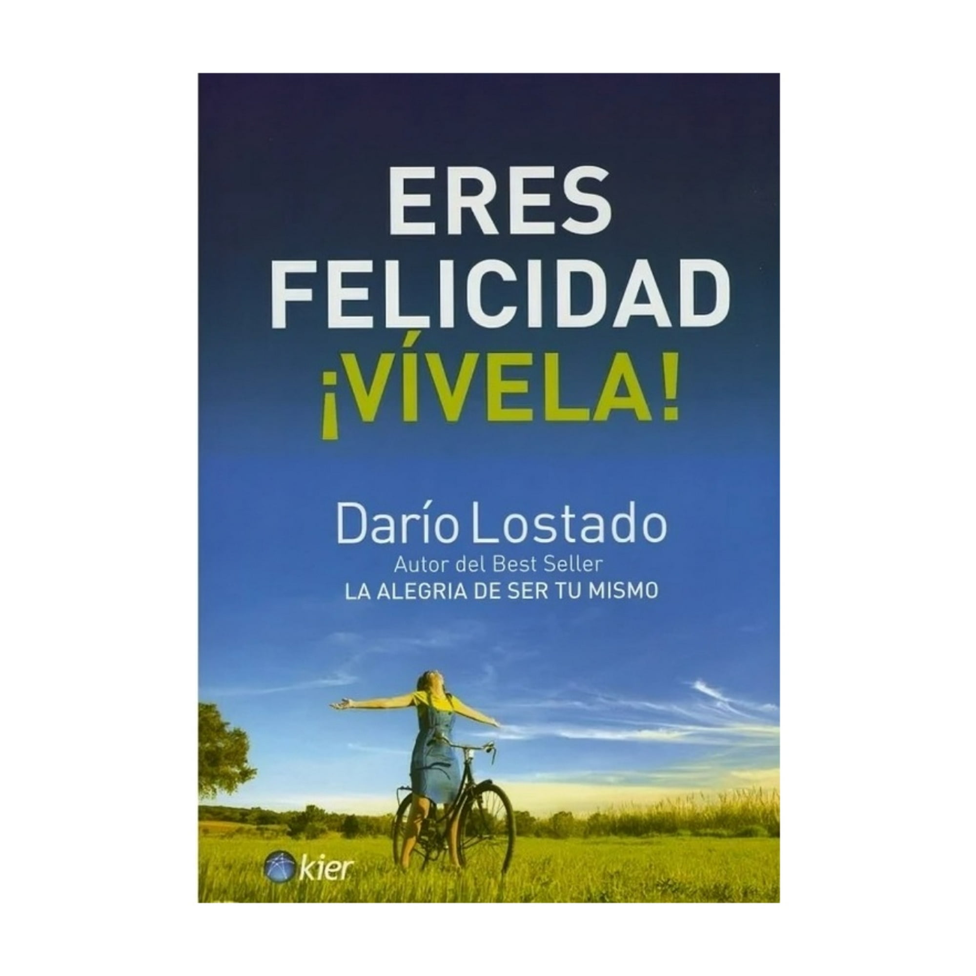 Kier - Libro Eres Felicidad ¡vívela! - Darío Lostado