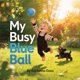 thumbnail image 1 of Juguete My Busy Blue Ball de Willow Grove Creative Co., 1 of 1