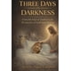 thumbnail image 1 of Libro Tres Días en la Oscuridad: Del borde de la muerte a la vida, 1 of 1