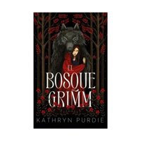 Puck - Libro El Bosque Grimm Kathryn Purdie