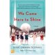 thumbnail image 1 of Libro St. Martin's Griffin – We Came Here to Shine, 1 of 1