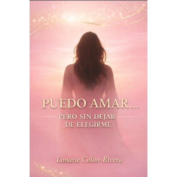Puedo Amar… Pero Sin Dejar De Elegirme Edición En Español