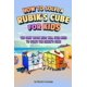 thumbnail image 1 of How to Solve a Rubik’s Cube for Kids: The Only Book Kids Will Ever Need to Solve The Rubik’s Cube (Solving the Rubik's Cube for Kids), 1 of 1