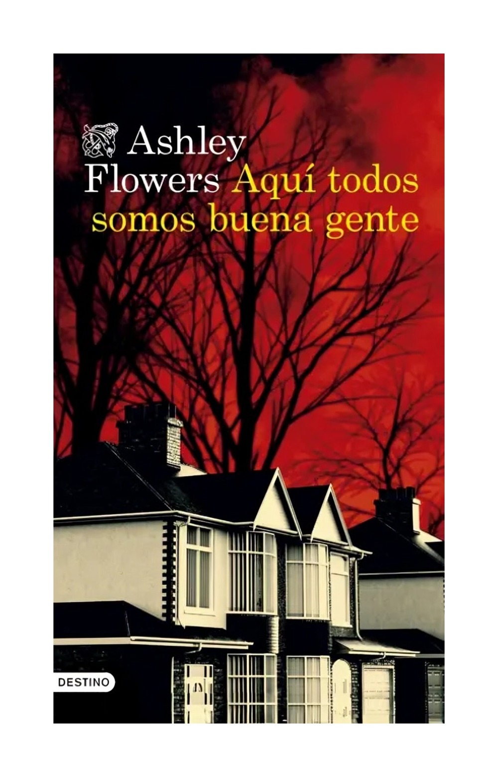 Destino - Libro Aquí Todos Somos Buena Gente Ashley Flowers